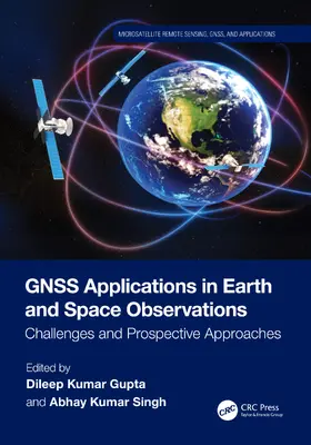 Gupta / Singh | GNSS Applications in Earth and Space Observations | Buch | 978-1-032-71245-1 | www.sack.de