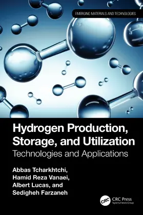 Tcharkhtchi / Vanaei / Lucas |  Hydrogen Production, Storage, and Utilization | Buch |  Sack Fachmedien