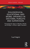 Waghid |  Philosophical, Educational, and Moral Openings in Doctoral Pursuits and Supervision | Buch |  Sack Fachmedien