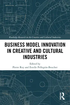 Roy / Pellegrin-Boucher |  Business Model Innovation in Creative and Cultural Industries | Buch |  Sack Fachmedien