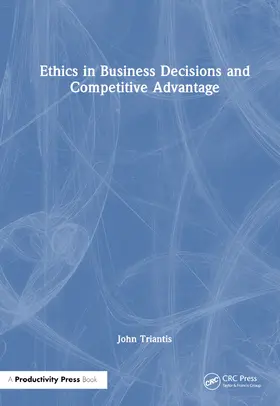 Triantis |  Ethics in Business Decisions and Competitive Advantage | Buch |  Sack Fachmedien