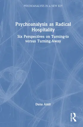 Amir |  Psychoanalysis as Radical Hospitality | Buch |  Sack Fachmedien