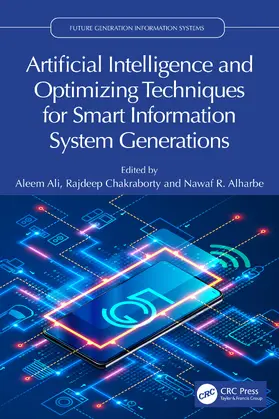 Ali / Chakraborty / Alharbe |  Artificial Intelligence and Optimization Techniques for Smart Information System Generations | Buch |  Sack Fachmedien