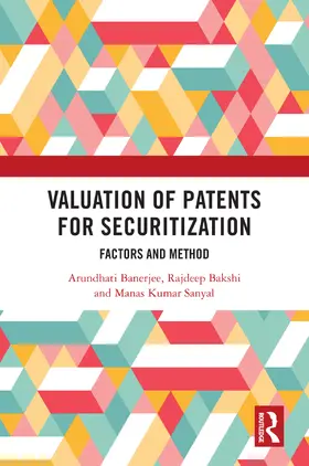 Banerjee / Bakshi / Sanyal |  Valuation of Patents for Securitization | Buch |  Sack Fachmedien