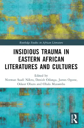 Odanga / Saadi Nikro / Odhiambo Ogone |  Insidious Trauma in Eastern African Literatures and Cultures | Buch |  Sack Fachmedien