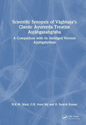 Ikbal / Raj / Kumar |  Scientific Synopsis of Vāgbhaṭa's Classic Ayurveda Treatise Aṣṭāṅgasaṅgraha | Buch |  Sack Fachmedien