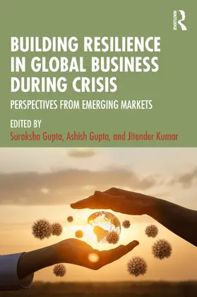 Gupta / Kumar |  Building Resilience in Global Business During Crisis | Buch |  Sack Fachmedien