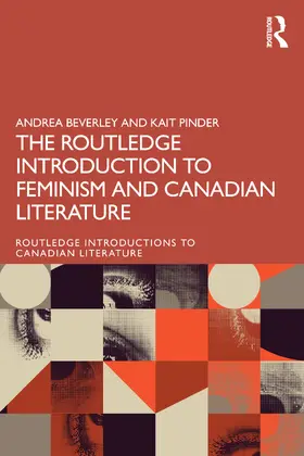 Beverley / Pinder |  The Routledge Introduction to Feminisms in Canadian Literature | Buch |  Sack Fachmedien