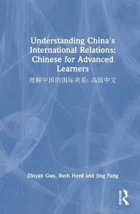 Guo / Herd / Fang |  Understanding China's International Relations &#29702;&#35299;&#20013;&#22269;&#30340;&#22269;&#38469;&#20851;&#31995; | Buch |  Sack Fachmedien