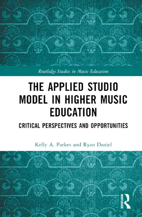 Parkes / Daniel |  The Applied Studio Model in Higher Music Education | Buch |  Sack Fachmedien
