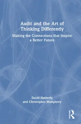 Hatherly / Humphrey |  Audit and the Art of Thinking Differently | Buch |  Sack Fachmedien