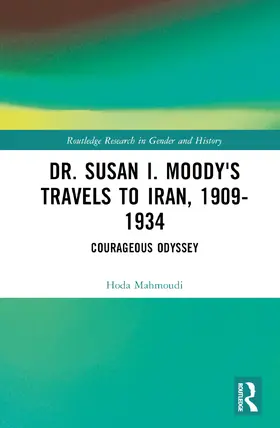 Mahmoudi |  Dr. Susan I. Moody's Travels to Iran, 1909-1934 | Buch |  Sack Fachmedien