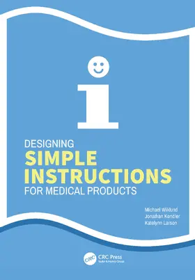 Kendler / Wiklund / Larson |  Designing Simple Instructions for Medical Products | Buch |  Sack Fachmedien