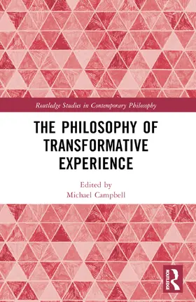 Campbell |  The Philosophy of Transformative Experience | Buch |  Sack Fachmedien