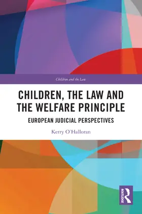 O'Halloran |  Children, the Law and the Welfare Principle | Buch |  Sack Fachmedien