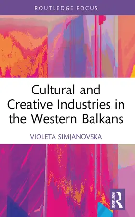 Simjanovska |  Cultural and Creative Industries in the Western Balkans | Buch |  Sack Fachmedien