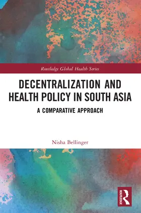 Bellinger |  Decentralization and Health Policy in South Asia | Buch |  Sack Fachmedien