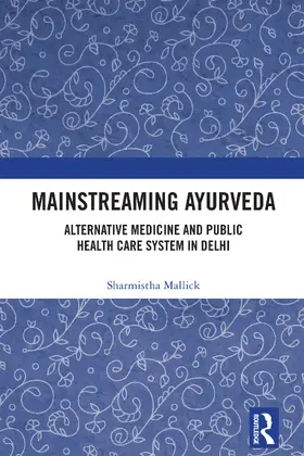 Mallick |  Mainstreaming Ayurveda | Buch |  Sack Fachmedien