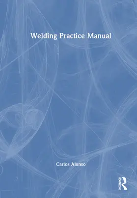 Alonso |  Welding Practice Manual | Buch |  Sack Fachmedien