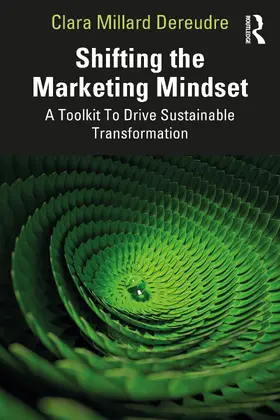 Millard Dereudre |  Shifting the Marketing Mindset | Buch |  Sack Fachmedien