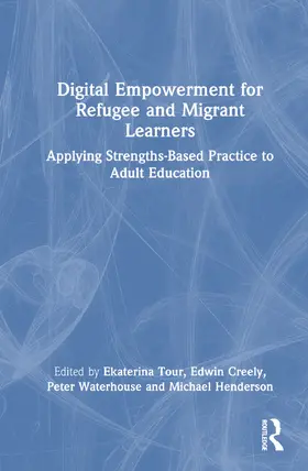Tour / Creely / Waterhouse |  Digital Empowerment for Refugee and Migrant Learners | Buch |  Sack Fachmedien