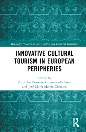 Borowiecki / Fresa / Martín Civantos |  Innovative Cultural Tourism in European Peripheries | Buch |  Sack Fachmedien
