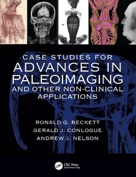 Beckett / Conlogue / Nelson |  Case Studies for Advances in Paleoimaging and Other Non-Clinical Applications | Buch |  Sack Fachmedien