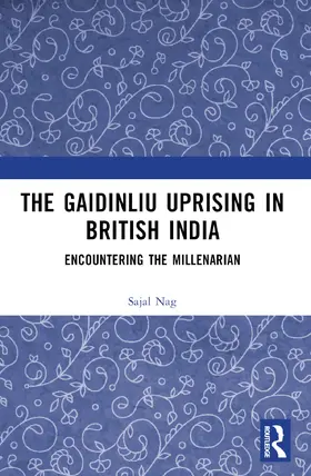 Nag |  The Gaidinliu Uprising in British India | Buch |  Sack Fachmedien