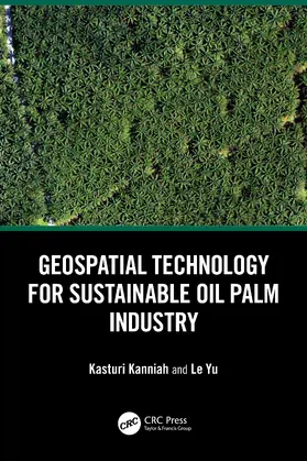 Kanniah / Yu | Geospatial Technology for Sustainable Oil Palm Industry | Buch | 978-1-032-72958-9 | www.sack.de
