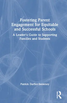 Darfler-Sweeney |  Fostering Parent Engagement for Equitable and Successful Schools | Buch |  Sack Fachmedien