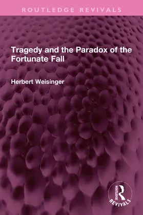 Weisinger |  Tragedy and the Paradox of the Fortunate Fall | Buch |  Sack Fachmedien
