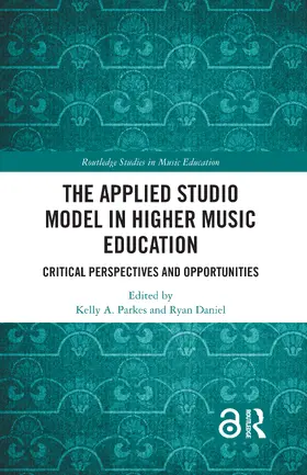 Parkes / Daniel |  The Applied Studio Model in Higher Music Education | Buch |  Sack Fachmedien