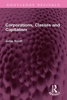 Scott | Corporations, Classes and Capitalism | Buch | 978-1-032-73111-7 | www.sack.de
