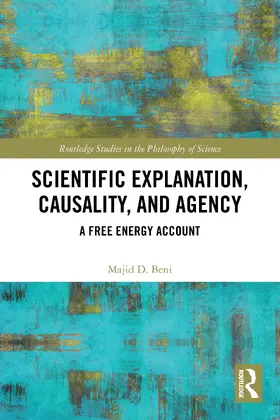 Beni |  Scientific Explanation, Causality, and Agency | Buch |  Sack Fachmedien