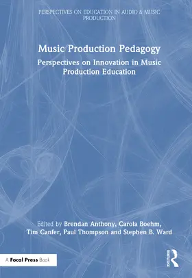 Anthony / Boehm / Thompson |  Music Production Pedagogy | Buch |  Sack Fachmedien