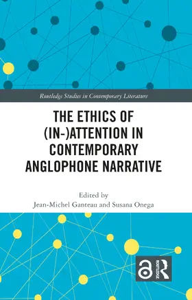 Ganteau / Onega |  The Ethics of (In-)Attention in Contemporary Anglophone Narrative | Buch |  Sack Fachmedien