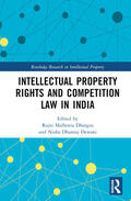 Dhanraj Dewani / Malhotra Dhingra |  Intellectual Property Rights and Competition Law in India | Buch |  Sack Fachmedien