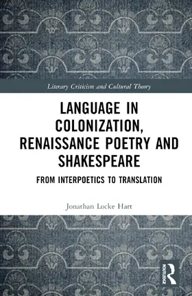 Locke Hart |  Language in Colonization, Renaissance Poetry and Shakespeare | Buch |  Sack Fachmedien