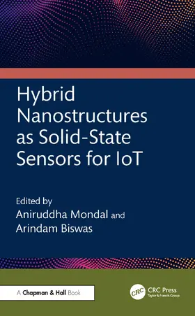 Mondal / Biswas | Hybrid Nanostructures as Solid-State Sensors for IoT | Buch | 978-1-032-73443-9 | www.sack.de