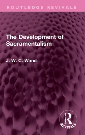 Wand | The Development of Sacramentalism | Buch | 978-1-032-73505-4 | www.sack.de