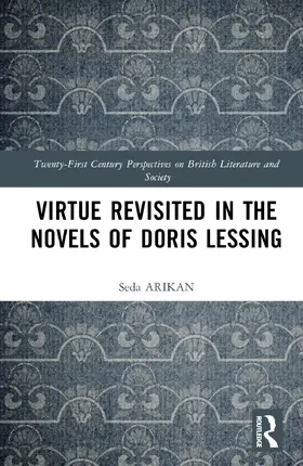 ARIKAN |  Virtue Revisited in the Novels of Doris Lessing | Buch |  Sack Fachmedien