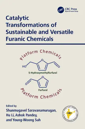 Saravanamurugan / Li / Pandey |  Catalytic Transformations of Sustainable and Versatile Furanic Chemicals | Buch |  Sack Fachmedien