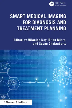 Dey / Misra / Chakraborty |  Smart Medical Imaging for Diagnosis and Treatment Planning | Buch |  Sack Fachmedien