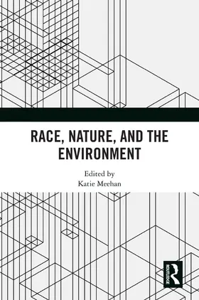 Meehan |  Race, Nature, and the Environment | Buch |  Sack Fachmedien