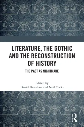 Renshaw / Cocks |  Literature, the Gothic and the Reconstruction of History | Buch |  Sack Fachmedien