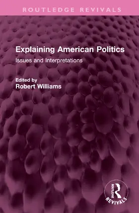 Williams |  Explaining American Politics | Buch |  Sack Fachmedien