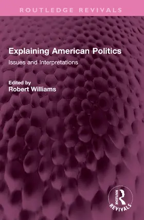 Williams | Explaining American Politics | Buch | 978-1-032-73711-9 | www.sack.de