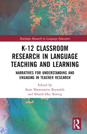 Reynolds / Kuttig |  K-12 Classroom Research in Language Teaching and Learning | Buch |  Sack Fachmedien
