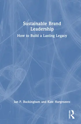 Buckingham / Hargreaves |  Sustainable Brand Leadership | Buch |  Sack Fachmedien