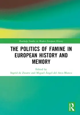 de Zwarte / Del Arco Blanco / del Arco Blanco |  The Politics of Famine in European History and Memory | Buch |  Sack Fachmedien